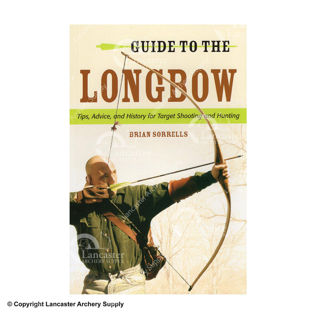 Guide to the Longbow Lancaster Archery Supply