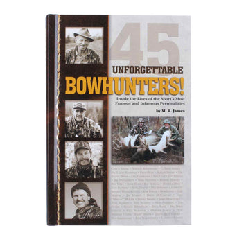 45 Unforgettable Bowhunters