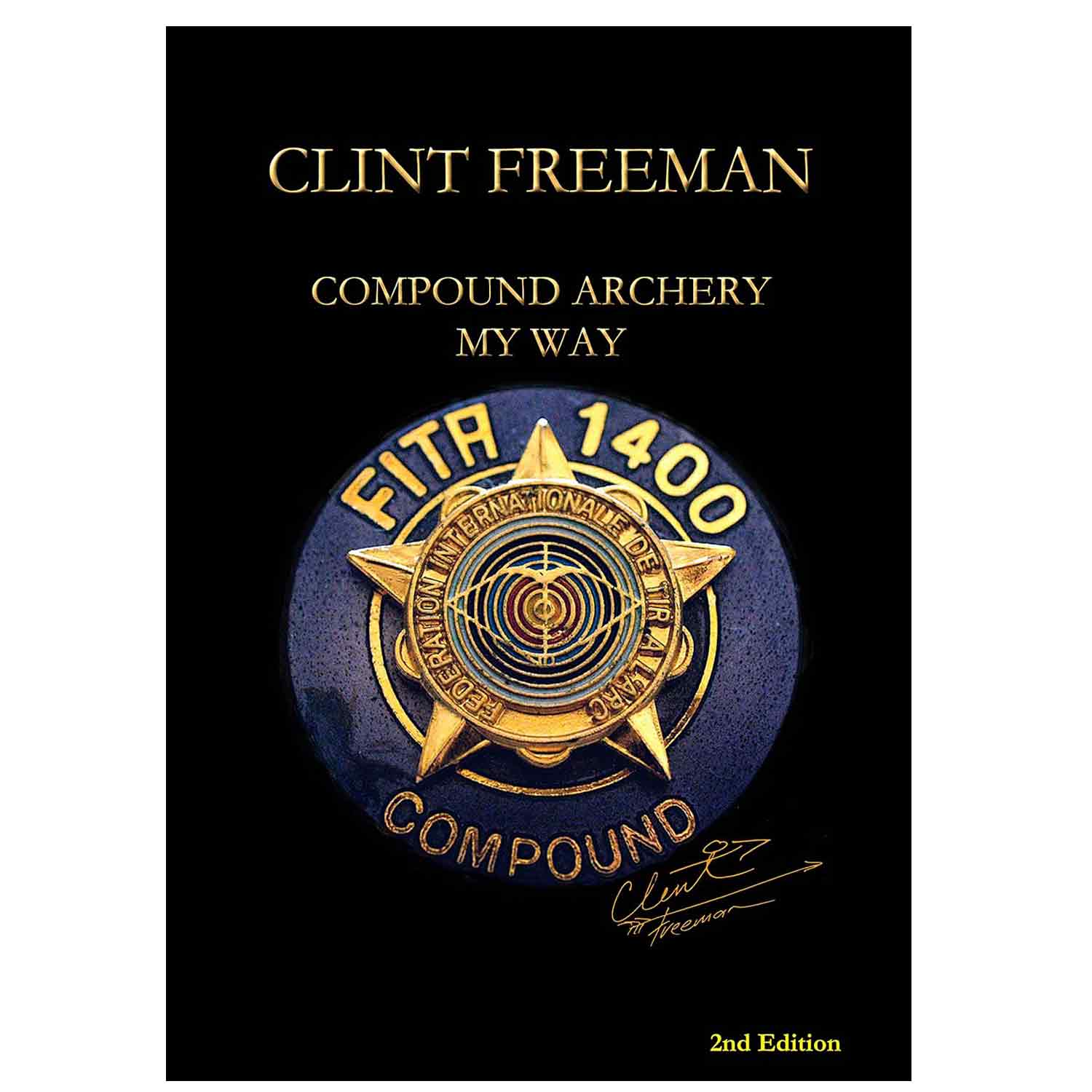 Compound Archery My Way by Clint Freeman