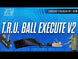 T.R.U. Ball Execute V2 CK Ultra Solid Release