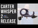 Carter Whisper 2 Release