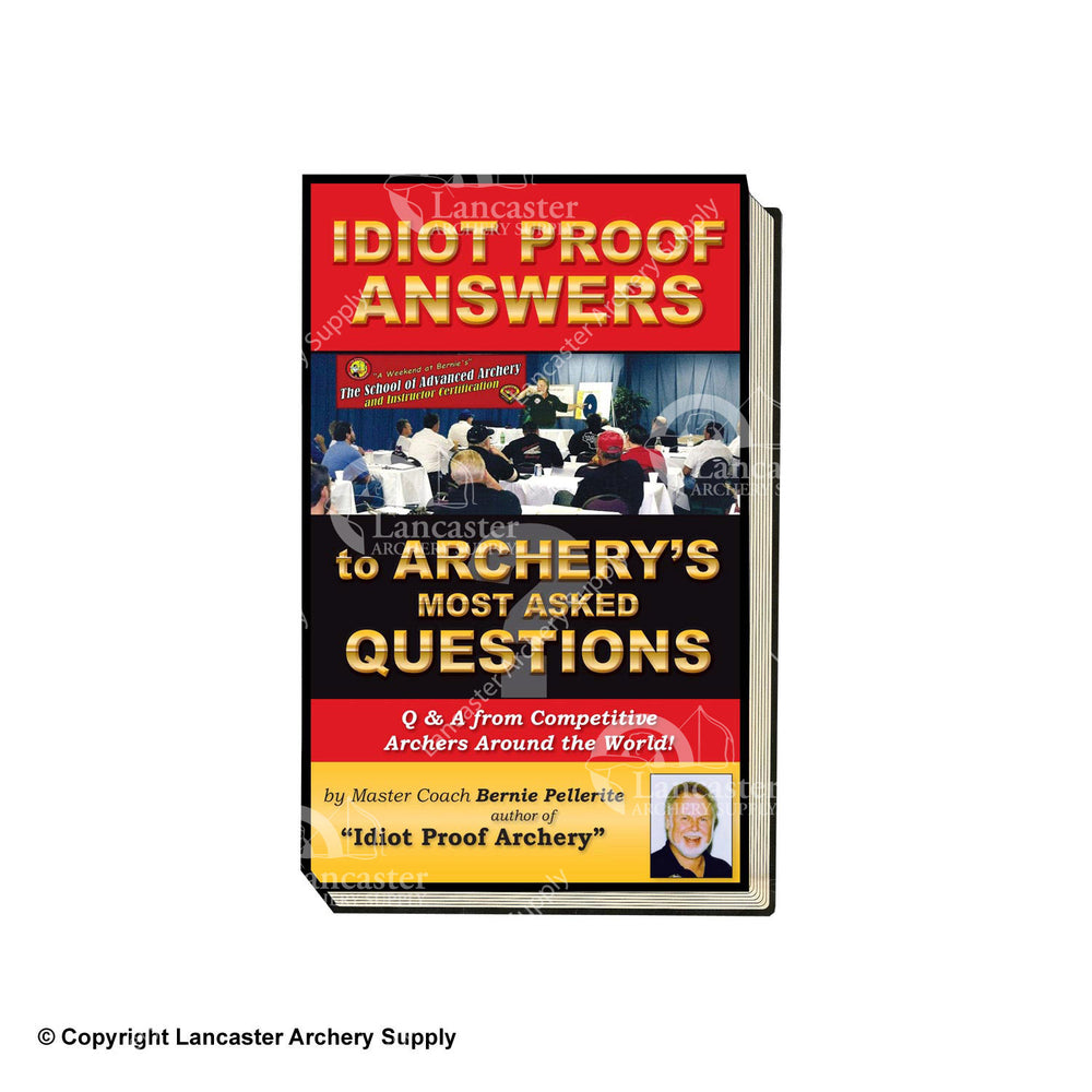 Idiot Proof Answers Book by Bernie Pellerite