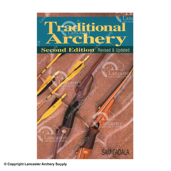Traditional Archery 2nd Edition Lancaster Archery Supply