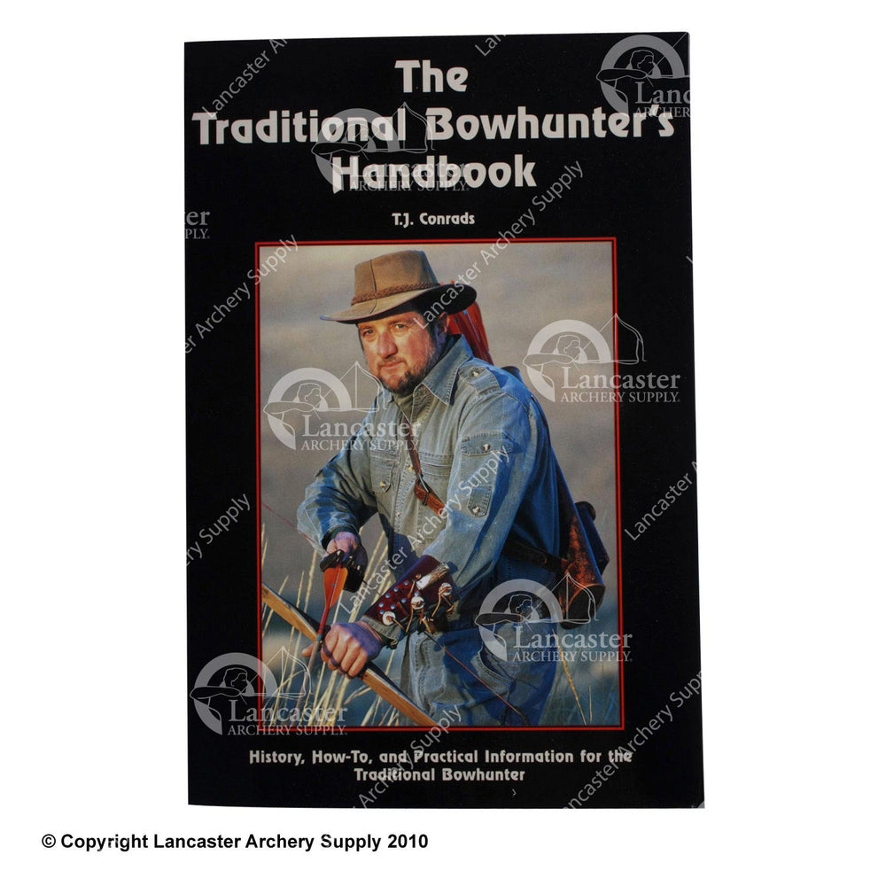 The Traditional Bowhunter's Handbook by T.J. Conrads