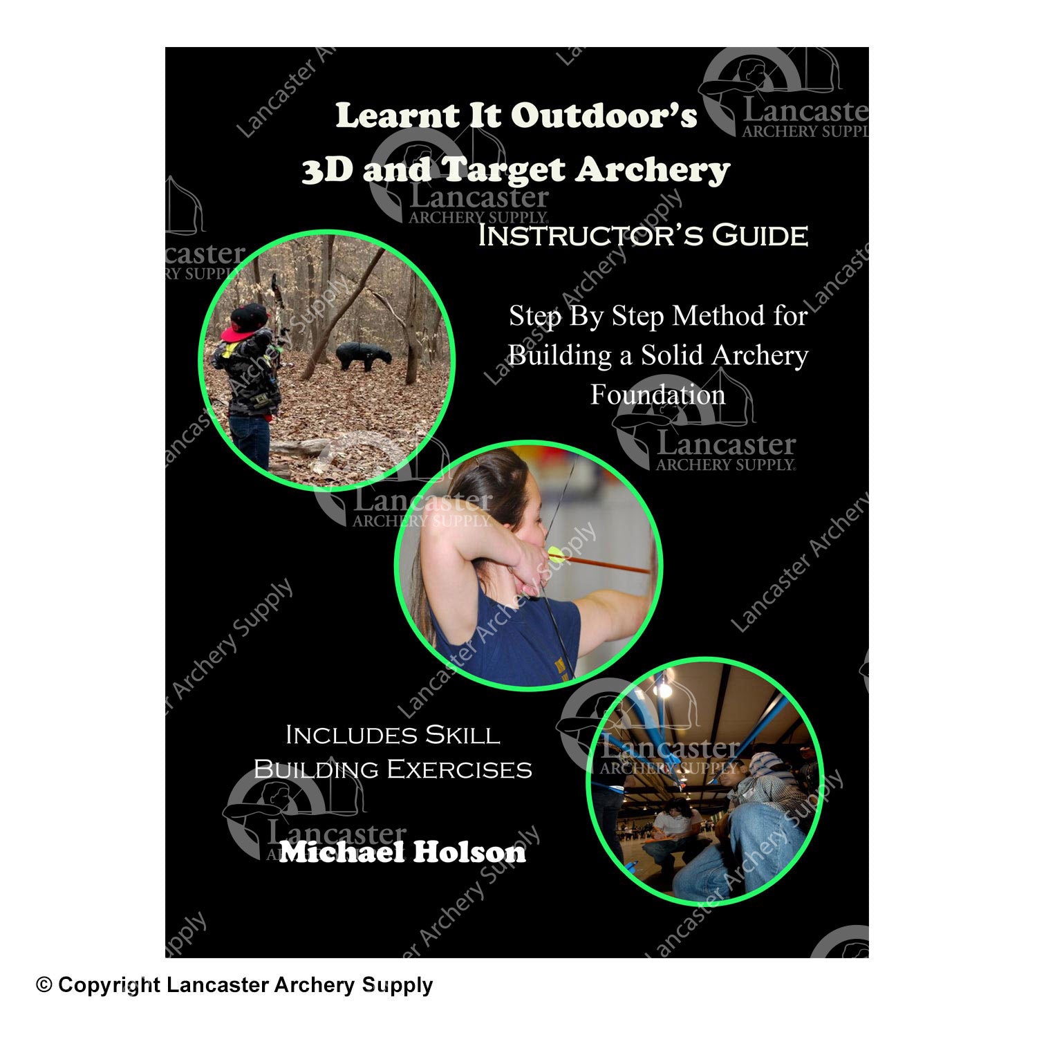 Learnt It Outdoor's 3D and Target Archery Instructor's Guide by Mike Holson