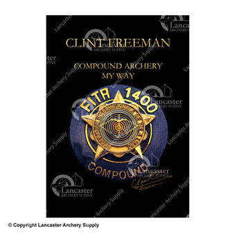 Compound Archery My Way by Clint Freeman