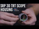 SRP 3D TRT Scope Housing
